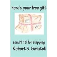 Here's Your Free Gift - Send $10 for Shipping