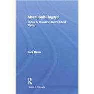 Moral Self-Regard: Duties to Oneself in Kant's Moral Theory