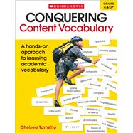 Conquering Content Vocabulary A hands-on approach to learning academic vocabulary