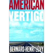 American Vertigo : Traveling America in the Footsteps of Tocqueville