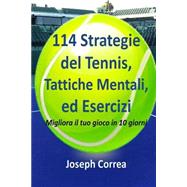 114 Strategie Del Tennis, Tattiche Mentali, Ed Esercizi