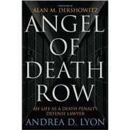 Angel of Death Row : My Life as a Death Penalty Defense Lawyer