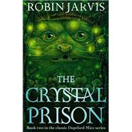 The Crystal Prison Book Two of The Deptford Mice