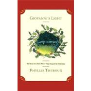 Giovanni's Light : The Story of a Town Where Time Stopped for Christmas