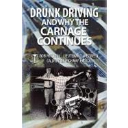 Drunk Driving and Why the Carnage Continues
