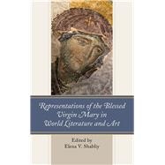 Representations of the Blessed Virgin Mary in World Literature and Art