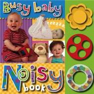 Busy Baby: Noisy Book