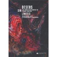 Deseos Sin Limites: Las Obras Recientes de Zhang Xiaotao : Desires Without Limits: the Recent Works of Zhang Xiaotao