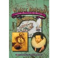 Sir Walter Raleigh and the Search for El Dorado