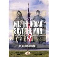 Kill the Indian, Save the Man : The Genocidal Impact of American Indian Residential Schools