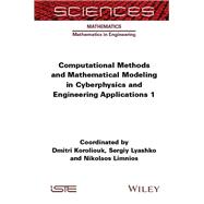 Computational Methods and Mathematical Modeling in Cyberphysics and Engineering Applications 1
