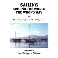 Sailing Around The World The Wrong Way:  Lake Michigan To Trinidad