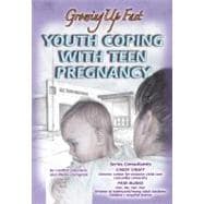 Youth Coping with Teen Pregnancy : Growing up Fast
