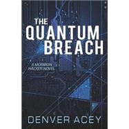 The Quantum Breach