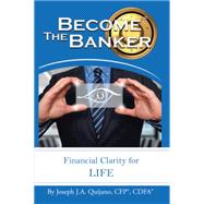 Become the Banker: Financial Clarity for Life