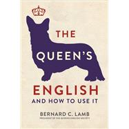The Queen's English And How to Use It