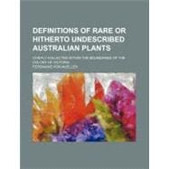 Definitions of Rare or Hitherto Undescribed Australian Plants