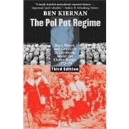 The Pol Pot Regime; Race, Power, and Genocide in Cambodia under the Khmer Rouge, 1975-79, Third Edition
