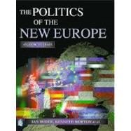 The Politics of the New Europe: Atlantic to Urals