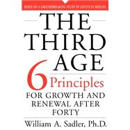 The Third Age Six Principles Of Growth And Renewal After Forty