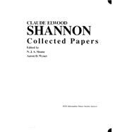 Claude E. Shannon Collected Papers