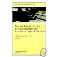 Moving Beyond the Gap Between Research and Practice in Higher Education New Directions for Higher Education, Number 110