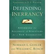 Defending Inerrancy : Affirming the Accuracy of Scripture for a New Generation
