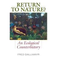 Return to Nature? : An Ecological Counterhistory