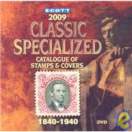 Scott 2009 Classic specialized Catalogue of Stamps & Covers: 1840-1940