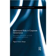 Behavioural Risks in Corporate Governance: Regulatory Intervention as a Risk Management Mechanism
