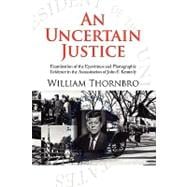 An Uncertain Justice: Examination of the Eyewitness and Photographic Evidence in the Assassination of John F. Kennedy