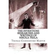 The Inventions Researches and Writings of Nikola Tesla