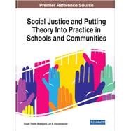 Social Justice and Putting Theory into Practice in Schools and Communities