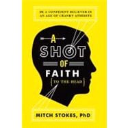 A Shot Of Faith (To The Head)