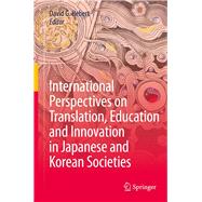 International Perspectives on Translation, Education and Innovation in Japanese and Korean Societies