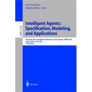 Intelligent Agents: Specification, Modeling, and Application : 4th Pacific Rim International Workshop on Multi-Agents, Prima 2001, Taipei, Taiwan, July 2001 Proceedings