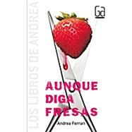 Aunque Diga Fresas (Gran Angular) (Spanish Edition)