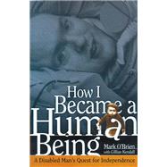 How I Became a Human Being