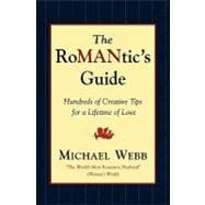 The Romantic's Guide Hundreds of Creative Tips for a Lifetime of Love