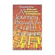 Discipleship for African American Christians : A Journey Through the Church Covenant
