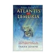 Edgar Cayce's Atlantis and Lemuria : The Lost Civilizations in the Light of Modern Discoveries