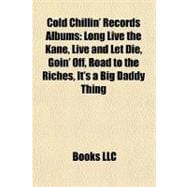 Cold Chillin' Records Albums : Long Live the Kane, Live and Let Die, Goin' off, Road to the Riches, It's a Big Daddy Thing