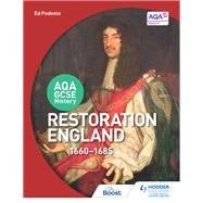 AQA GCSE History: Restoration England, 1660-1685
