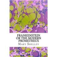 Frankenstein or the Modern Prometheus