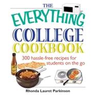 The Everything College Cookbook: 300 Hassle-free Recipes for Students on the Go