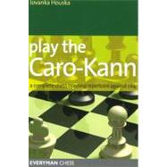 Play the Caro-Kann A Complete Chess Opening Repertoire Against 1E4