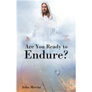 Are You Ready to Endure?