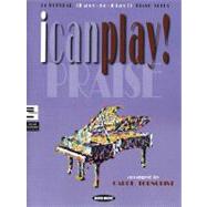 I Can Play! Praise : 25 Popular (Easy to Play) Piano Solos