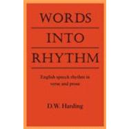Words into Rhythm: English Speech Rhythm in Verse and Prose