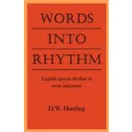 Words into Rhythm: English Speech Rhythm in Verse and Prose